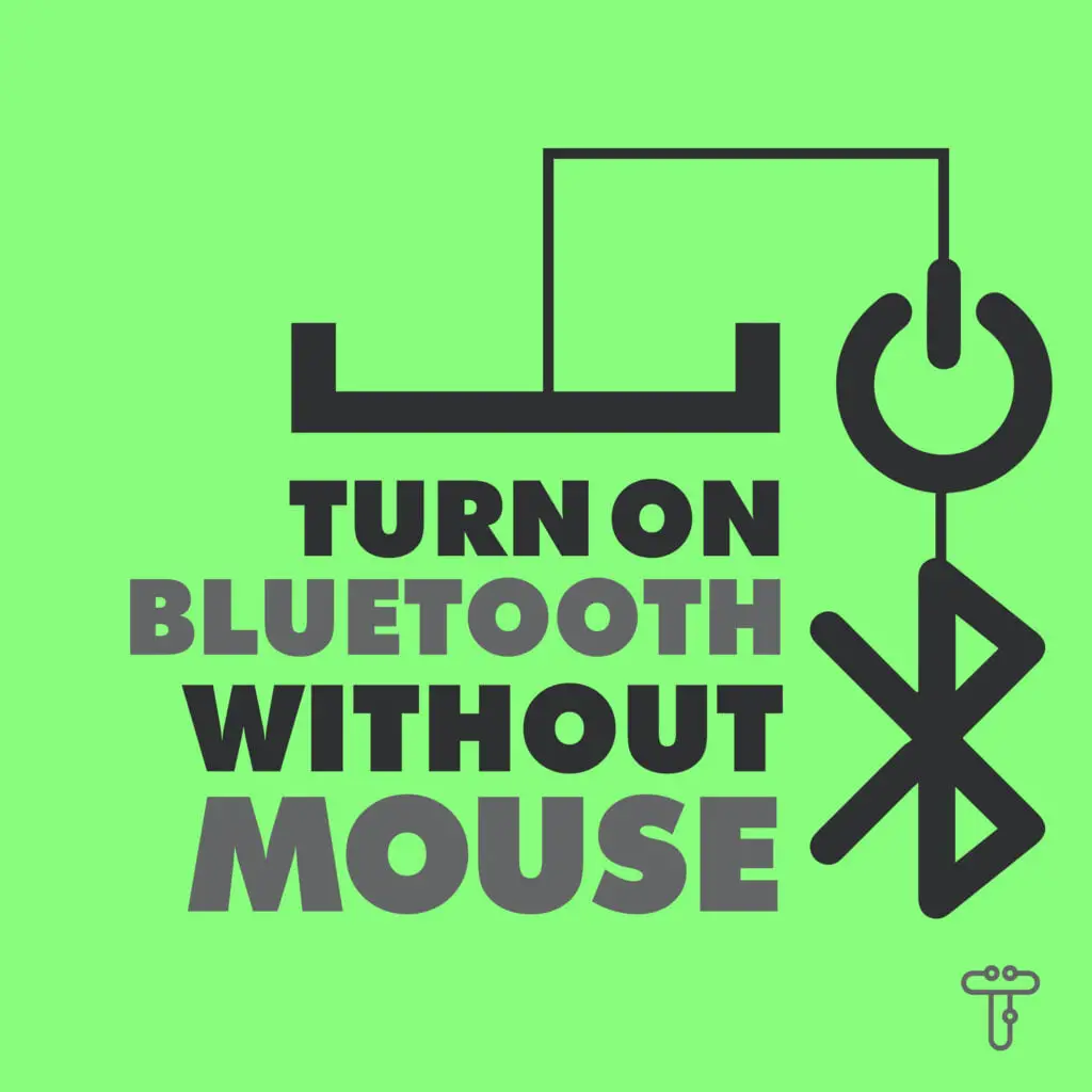 How to turn on bluetooth without a mouse windows 10