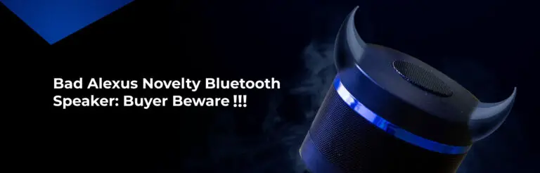 🎵 Bad Alexus Novelty Bluetooth Speaker: Buyer Beware